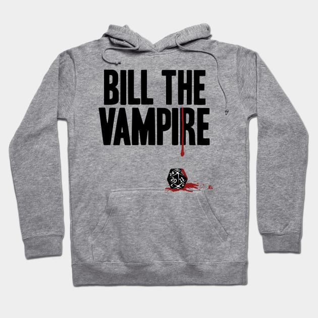 Bill The Vampire - Roll the Dice classic Hoodie by Rick Gualtieri